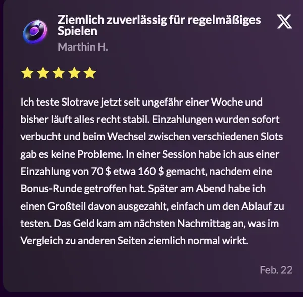 Bewertung auf der SlotRave-Website von Marthin H.: 5 von 5 Sternen, „Ziemlich zuverlässig für regelmäßiges Spielen“, 22. Februar